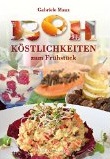 Rohköstlichkeiten zum Frühstück von Gabriele Mauz