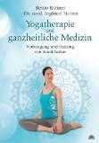 Yogatherapie und ganzheitliche Medizin / Rittiner & Hobert